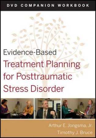 Evidence-based Treatment Planning for Posttraumatic Stress Disorder DVD Companion Workbook by Timothy J Bruce & Arthur E Jongsma