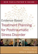 Evidencebased Treatment Planning for Posttraumatic Stress Disorder DVD Facilitators Guide