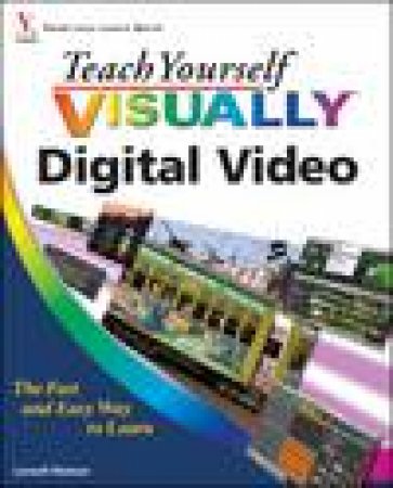 Teach Yourself Visually Digital Video, 2nd Ed by Lonzell Watson