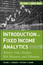 Introduction to Fixed Income Analytics Second Edition  Relative Value Analysis Risk Measures Andvaluation