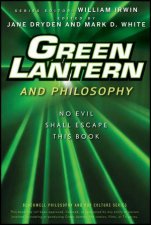 Green Lantern and Philosophy No Evil Shall Escape This Book