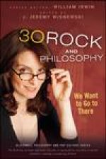 30 Rock and Philosophy We Want to Go to There