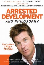 Arrested Development and Philosophy Theyve Made a Huge Mistake