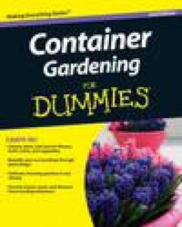 Container Gardening for Dummies, 2nd Ed by Various