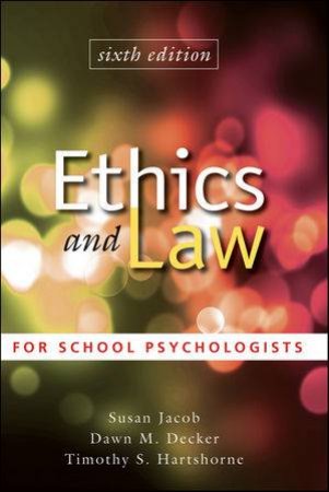 Ethics and Law for School Psychologists, Sixth Edition by Susan Jacob & Dawn M Decker & Timothy S Hartshorne