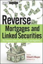 Reverse Mortgages and Linked Securities The Complete Guide to Risk Pricing and Regulation
