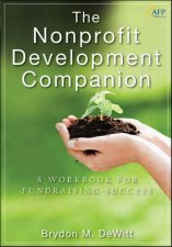 The Nonprofit Development Companion A Workbook for Fundraising Success