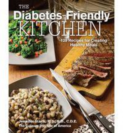 Diabetes-friendly Kitchen by THE CULINARY INSTITUTE OF AMERICA