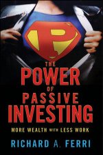 The Power of Passive Investing More Wealth with Less Work