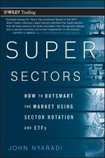 Super Sectors How to Outsmart the Market Using Sector Rotation and Etfs