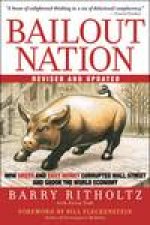 Bailout Nation How Greed and Easy Money Corrupted Wall Street and Shook the World Economy