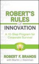 Roberts Rules of Innovation A 10Step Program for Corporate Survival