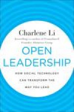 Open Leadership How Social Technology Can Transform the Way You Lead