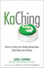 Kaching How to Run an Online Business That Pays and Pays