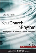 Your Church in Rhythm The Forgotten Dimensions of Seasons and Cycles