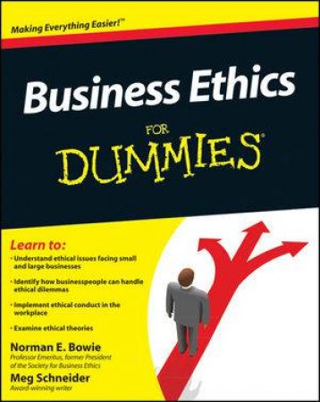 Business Ethics for Dummies by Norman E. Bowie, Meg Schnieder 