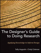 The Designers Guide to Doing Research Applying Knowledge to Inform Design