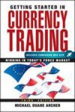 Getting Started in Currency Trading 3rd Ed plus Companion Web Site Winning in Todays Forex Market