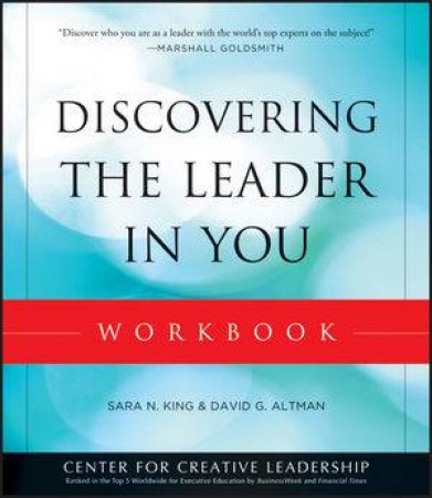 Discovering the Leader in You Workbook by Sara N. King & David Altman