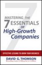 Mastering the 7 Essentials of HighGrowth Companies Effective Lessons to Grow Your Business
