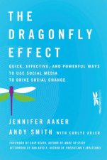 The Dragonfly Effect Quick Effective and Powerful Ways to Use Social Media to Drive Social Change