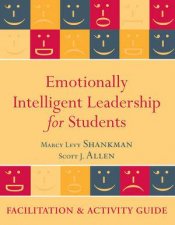 Emotionally Intelligent Leadership For Students Facilitation And Activity Guide