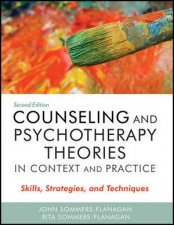 Counseling and Psychotherapy Theories in Context and Practice Skills Strategies and Techniques Second Edition