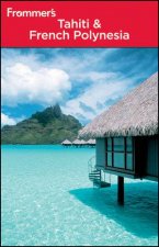 Frommers Tahiti  French Polynesia 3rd Edition