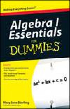 Algebra I Essentials for Dummies by Mary Jane Sterling
