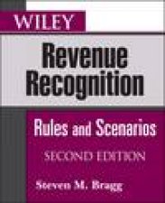 Wiley Revenue Recognition 2nd Ed Rules and Scenarios