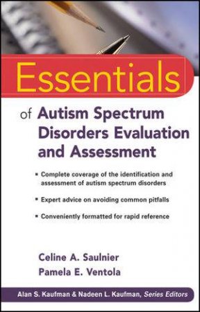 Essentials of Autism Spectrum Disorders Evaluation and Assessment by Celine A. Saulnier & Pamela E. Ventola