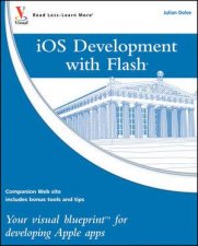 Ios Development with Flash Your Visual Blueprint  for Developing Apple Apps
