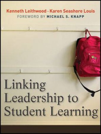 Linking Leadership to Student Learning by Kenneth Leithwood &  Karen Seashore-Louis 