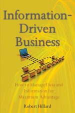 InformationDriven Business How To Manage Data And Information For Maximum Advantage