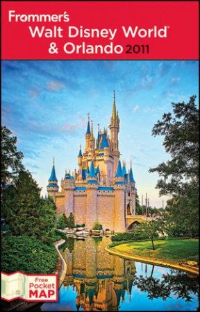 Frommer's Walt Disney World And Orlando 2011 by Laura Lea Miller