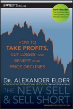 The New Sell and Sell Short 2nd Edition How to Take Profits Cut Losses and Benefit From Price Declines