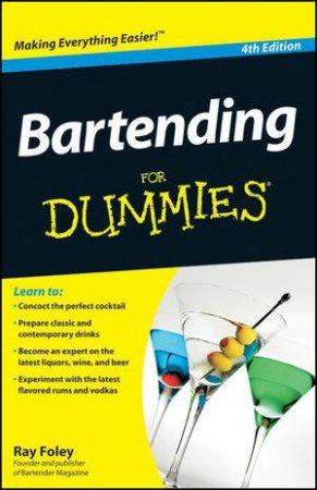Bartending for Dummies, 4th Edition by Ray Foley
