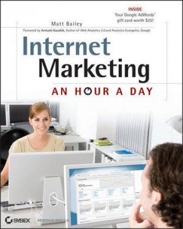 Internet Marketing: An Hour a Day by Matt Bailey 