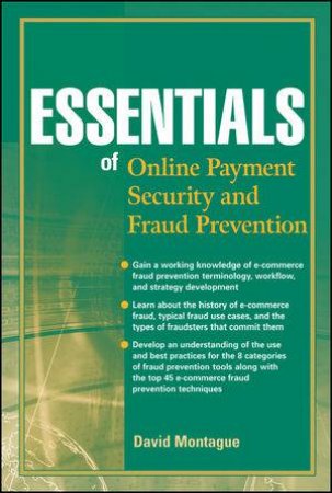 Essentials of Online Payment Security and Fraud Prevention by David A Montague