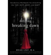 Defining Breaking Dawn Vocabulary Workbook for Unlocking the Sat Act Ged and Ssat