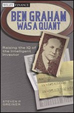 Ben Graham Was a Quant Raising the IQ of the Intelligent Investor