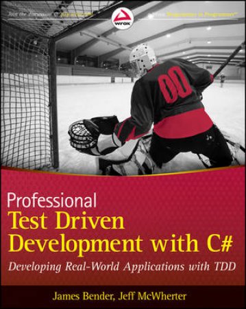 Professional Test Driven Development with C# by James Bender & Jeff McWherter