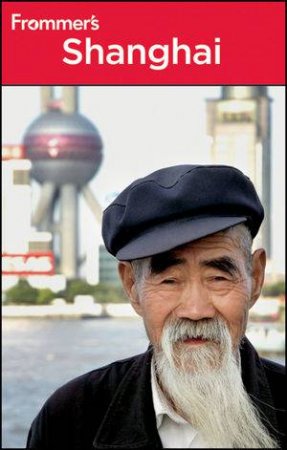 Frommer's Shanghai, 6th Edition by Sharon Owyang