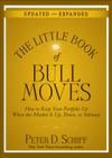 The Little Book of Bull Moves How To Keep Your Portfolio Up When The Market Is Up Down Or Sideways