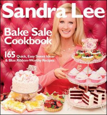 Bake Sale Cookbook by Sandra Lee