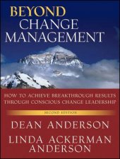 Beyond Change Managementt Advanced Strategies for Todays Transformational Leaders Second Edition