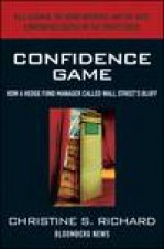 Confidence Game How a Hedge Fund Manager Called Wall Streets Bluff