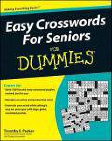Easy Crosswords for Seniors for Dummies by Timothy E Parker