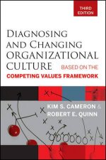 Diagnosing and Changing Organizational Culture Third Edition Based on the Competing Values Framework
