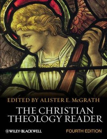 Christian Theology Reader, 4th Edition by Alister E. McGrath 